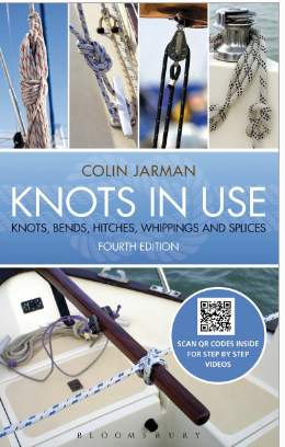 Knots In Use Knots, Bends, Hitcehs, Whiippings and Splices